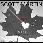 cover: Scott Martin - A Love Like Mine