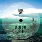 cover: Louie Cut - Drop That