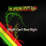 cover: The Uprising Roots Band - Might Can't Beat Right