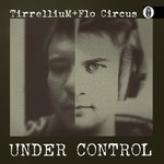 cover: Tirrellium|Flo Circus - Under Control