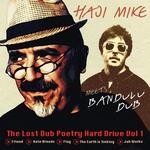 cover: Bandulu Dub|Mike, Haji - The Lost Dub Poetry Hard Drive Vol  1