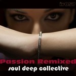 cover: Soul Deep Collective - Passion Remixed