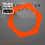 cover: Decibel Jezebel - Elastricity