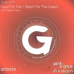 cover: Truenorth - Good For Me/Reach For The Lasers