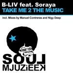 cover: B Liv|Soraya - Take Me 2 The Music (remixes)