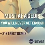 cover: Mustafa Gedik - You Will Never Get Enough