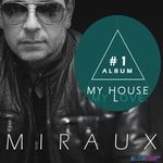 cover: Miraux - My House, My Love