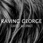 cover: Raving George - Slaves/Alternate