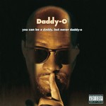 cover: Daddy O - You Can Be A Daddy But Never Daddy O (explicit)