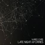 cover: Mario Chris - Late Night Worries