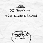 cover: Dj Berkin - The Embittered