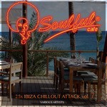 cover: Soulfultrance The Real Producers - 25x Ibiza Chillout Attack Vol 7