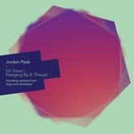 cover: Jordan Peak - Its Time/Hanging By A Thread