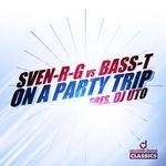 cover: Bass T|Dj Uto Pres Sven R G - On A Party Trip