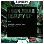 cover: Fraser Stuart - Think About Reality EP