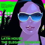 cover: Various - Latin House The Elegant Sessions (radio edition)