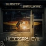 cover: Blaster & Samplifire - Necessary Evil