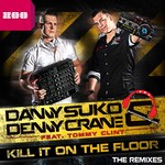 cover: Denny Crane|Suko, Danny|Tommy Clint - Kill It On The Floor (The remixes)