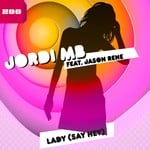 cover: Jason Rene|Jordi Mb - Lady: Say Hey (remixes)