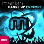 cover: Manian|Various - Hands Up Forever (The Album)