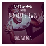 cover: Demarkus Lewis - Dog Eat Dog