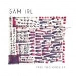 cover: Sam Irl - Free Two Grow EP