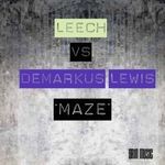 cover: Leech|Demarkus Lewis - The Maze