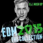 cover: Dj Mash Up - EDM 2015: The Collection