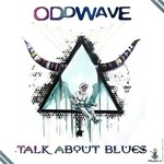 cover: Oddwave - Talk About Blues