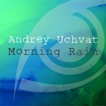 cover: Andrey Uchvat - Morning Rain