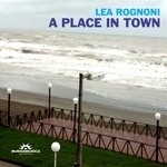 cover: Lea Rognoni - A Place In Town