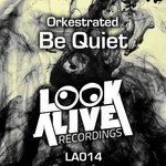 cover: Orkestrated - Be Quiet