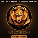 cover: Cristian Sanchez|Der Boman, Van - We Love EDM