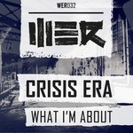 cover: Crisis Era - What I'm About