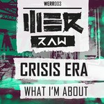 cover: Crisis Era - What I'm About