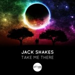 cover: Jack Shakes - Take Me There