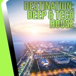 cover: Various - Destination: Deep & Tech House