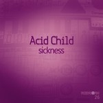 cover: Acid Child - Sickness