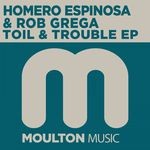 cover: Espinosa, Homero|Rob Grega - Toil & Trouble EP