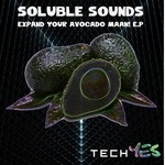 cover: Soluble Sounds - Expand Your Avocado Maan!!!