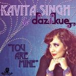 cover: Daz I Kue|Singh, Kavita - You Are Mine