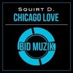 cover: Squirt D - Chicago Love