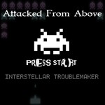 cover: Interstellar Troublemaker - Attacked From Above