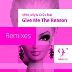 cover: Coco Star|Jolly, Mike - Give Me The Reason (remixes)