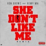 cover: Browz, Ron|Remy Ma - She Don't Like Me (remix)