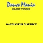 cover: Wax Master Maurice - Crazy Tunes