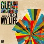 cover: L'renee - Glenn Underground Presents My Life (remixes)