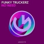 cover: Funky Truckerz - No Need