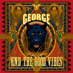 cover: George & The Good Vibes - George & The Good Vibes