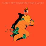 cover: Anna Lunoe|Sleepy Tom - Pusher